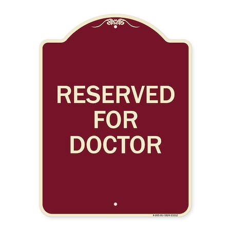 Designer Series Reserved For Doctor, Burgundy Heavy-Gauge Aluminum Architectural Sign